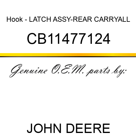 Hook - LATCH ASSY-REAR CARRYALL CB11477124