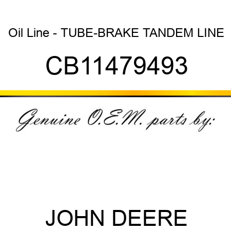 Oil Line - TUBE-BRAKE TANDEM LINE CB11479493