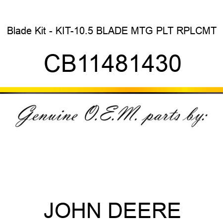 Blade Kit - KIT-10.5 BLADE MTG PLT RPLCMT CB11481430