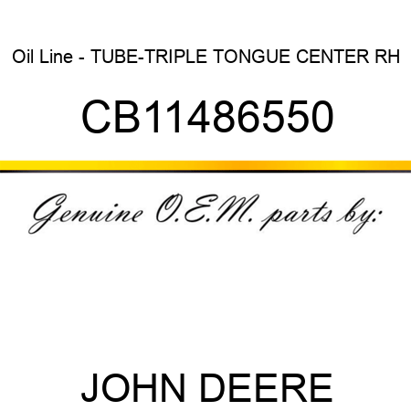 Oil Line - TUBE-TRIPLE TONGUE CENTER RH CB11486550