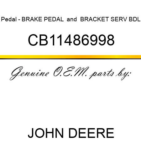 Pedal - BRAKE PEDAL & BRACKET SERV BDL CB11486998