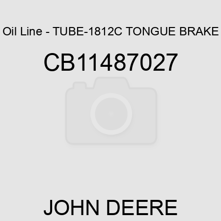 Oil Line - TUBE-1812C TONGUE BRAKE CB11487027