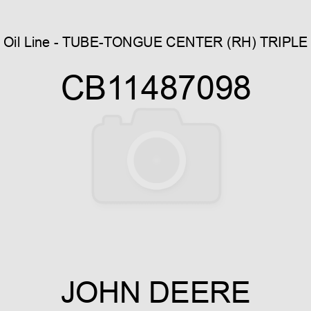 Oil Line - TUBE-TONGUE CENTER (RH) TRIPLE CB11487098