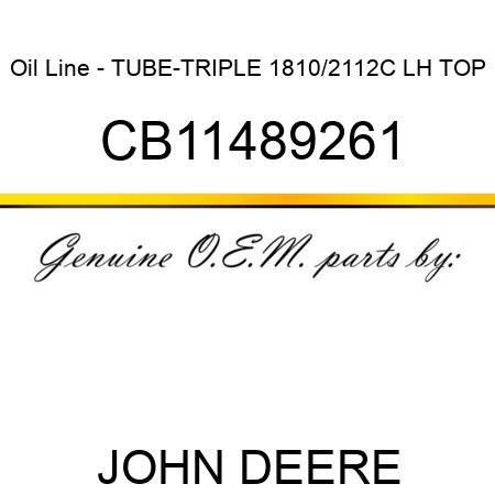 Oil Line - TUBE-TRIPLE 1810/2112C LH TOP CB11489261