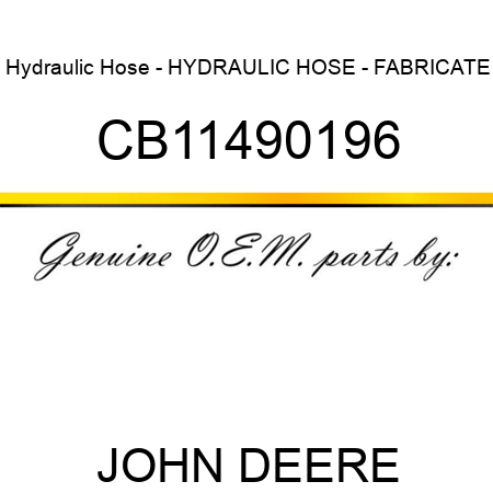Hydraulic Hose - HYDRAULIC HOSE - FABRICATE CB11490196