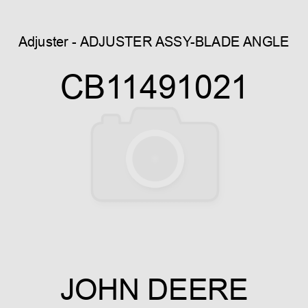 Adjuster - ADJUSTER ASSY-BLADE ANGLE CB11491021