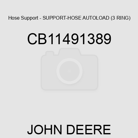 Hose Support - SUPPORT-HOSE AUTOLOAD (3 RING) CB11491389