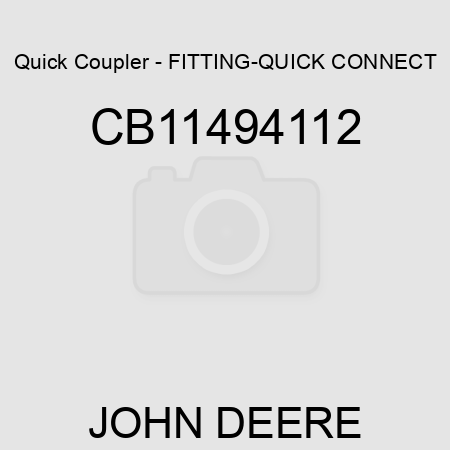 Quick Coupler - FITTING-QUICK CONNECT CB11494112