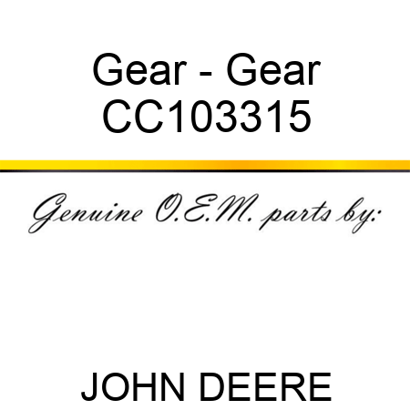 Gear - Gear CC103315