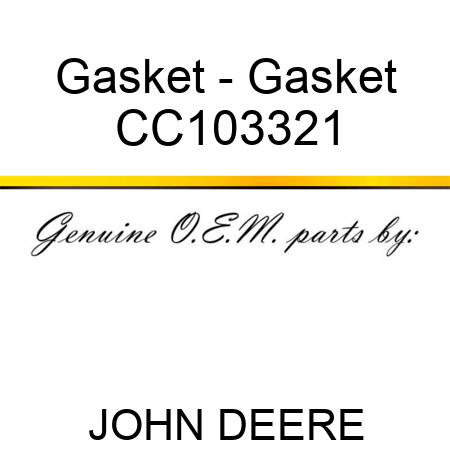 Gasket - Gasket CC103321