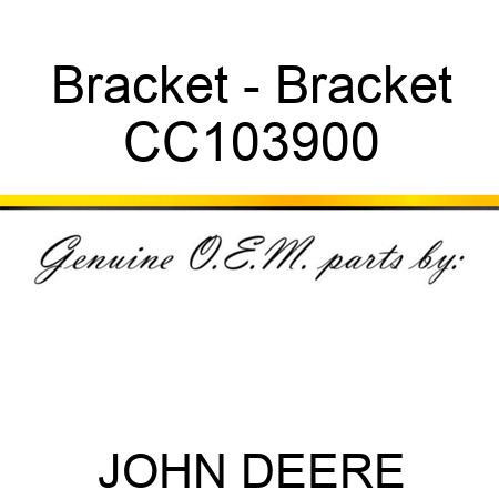 Bracket - Bracket CC103900
