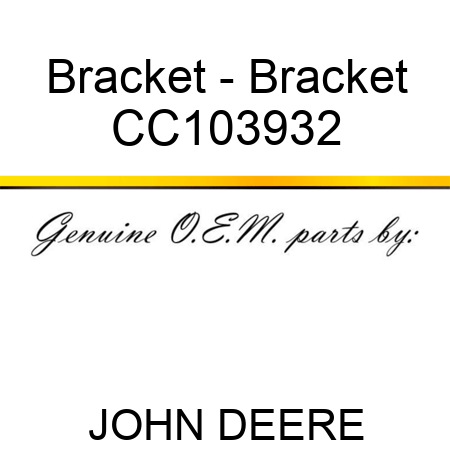 Bracket - Bracket CC103932