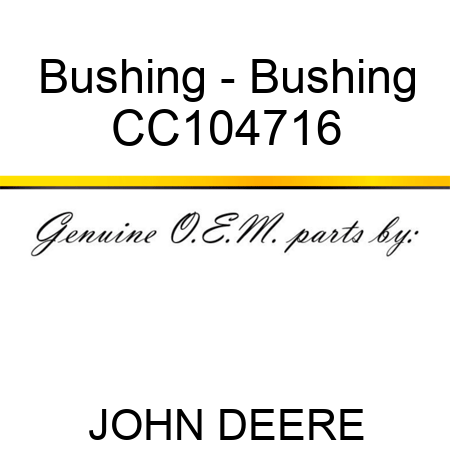Bushing - Bushing CC104716