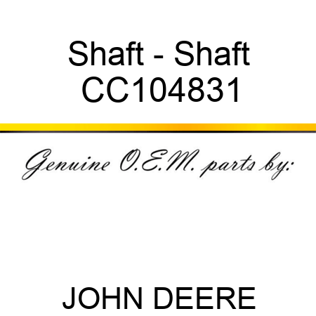 Shaft - Shaft CC104831