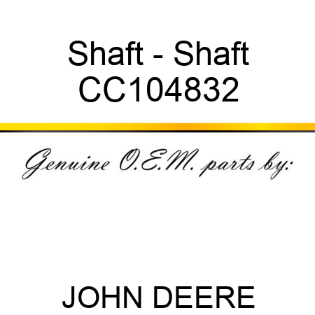 Shaft - Shaft CC104832