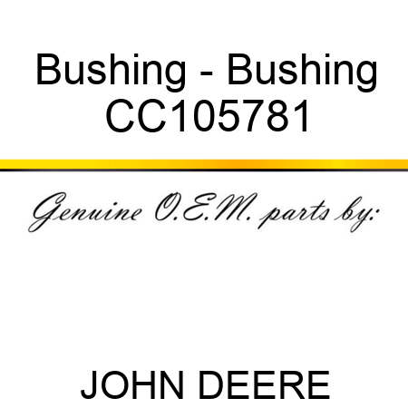 Bushing - Bushing CC105781