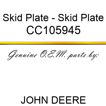 Skid Plate - Skid Plate CC105945