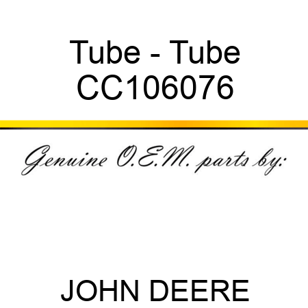 Tube - Tube CC106076