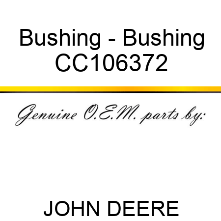 Bushing - Bushing CC106372