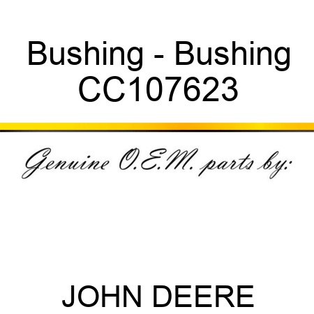Bushing - Bushing CC107623