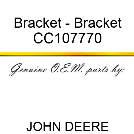 Bracket - Bracket CC107770