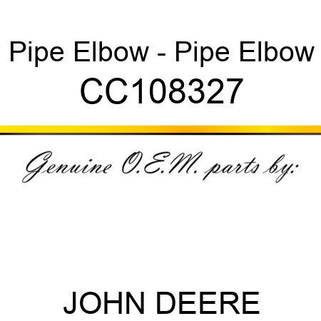 Pipe Elbow - Pipe Elbow CC108327