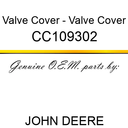 Valve Cover - Valve Cover CC109302