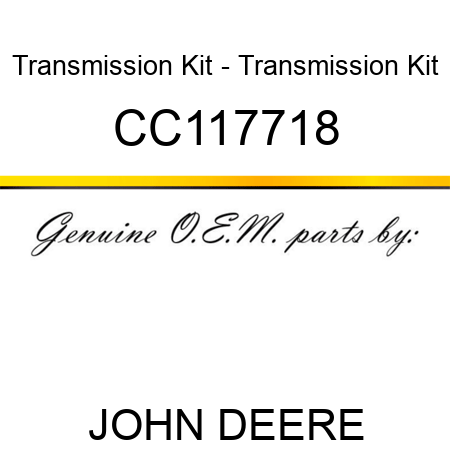 Transmission Kit - Transmission Kit CC117718