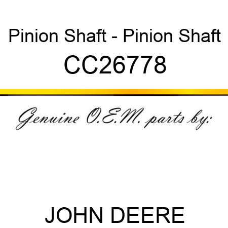 Pinion Shaft - Pinion Shaft CC26778