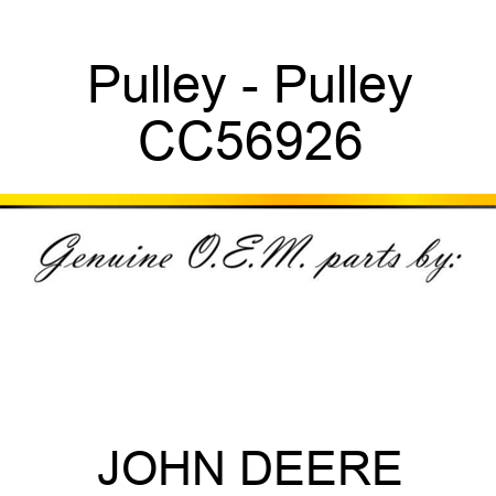Pulley - Pulley CC56926
