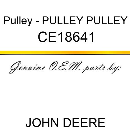 Pulley - PULLEY, PULLEY CE18641