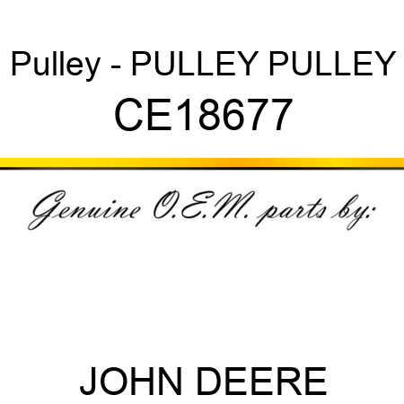 Pulley - PULLEY, PULLEY CE18677