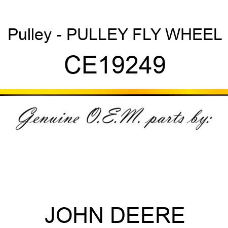 Pulley - PULLEY, FLY WHEEL CE19249