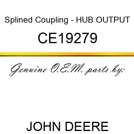 Splined Coupling - HUB OUTPUT CE19279