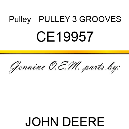 Pulley - PULLEY 3 GROOVES CE19957