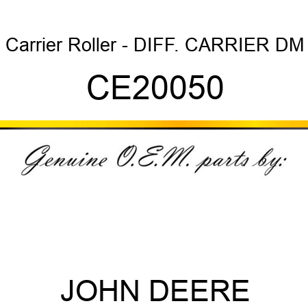 Carrier Roller - DIFF. CARRIER DM CE20050