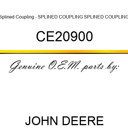 Splined Coupling - SPLINED COUPLING, SPLINED COUPLING CE20900