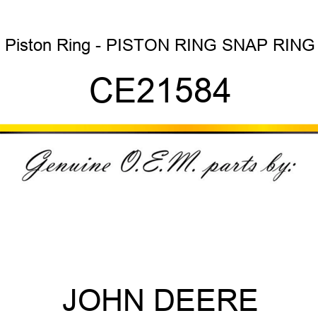 Piston Ring - PISTON RING, SNAP RING CE21584