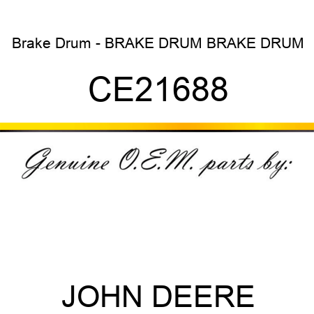 Brake Drum - BRAKE DRUM, BRAKE DRUM CE21688