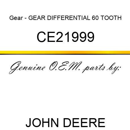 Gear - GEAR, DIFFERENTIAL 60 TOOTH CE21999