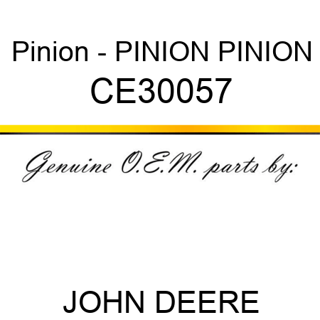 Pinion - PINION, PINION CE30057