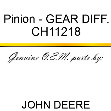 Pinion - GEAR, DIFF. CH11218