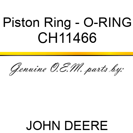 Piston Ring - O-RING CH11466