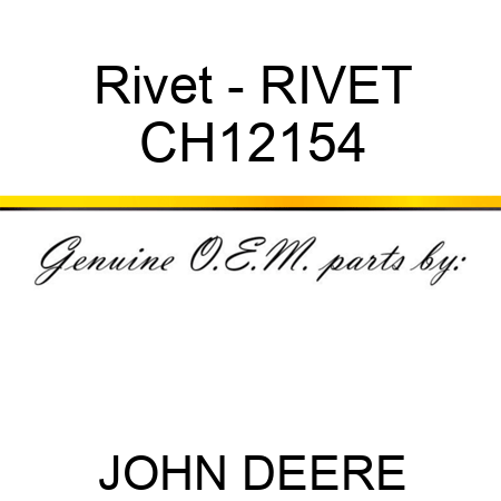 Rivet - RIVET CH12154