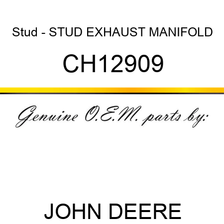 Stud - STUD, EXHAUST MANIFOLD CH12909