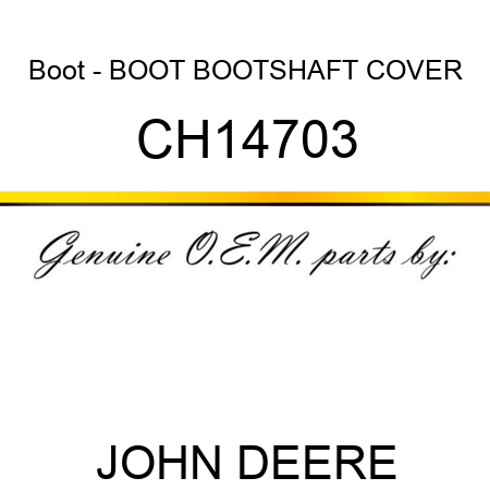 Boot - BOOT, BOOT,SHAFT COVER CH14703