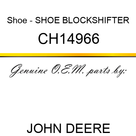Shoe - SHOE, BLOCK,SHIFTER CH14966
