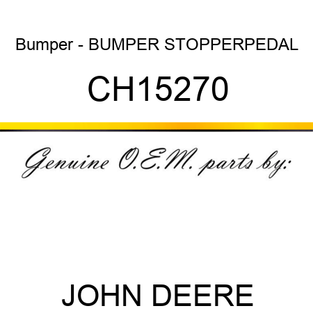 Bumper - BUMPER, STOPPER,PEDAL CH15270