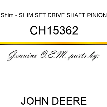 Shim - SHIM SET, DRIVE SHAFT PINION CH15362
