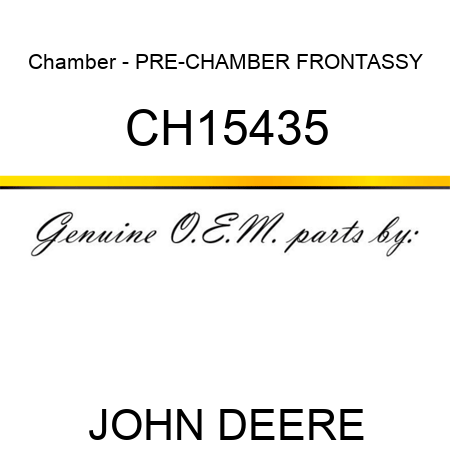 Chamber - PRE-CHAMBER, FRONT,ASSY CH15435